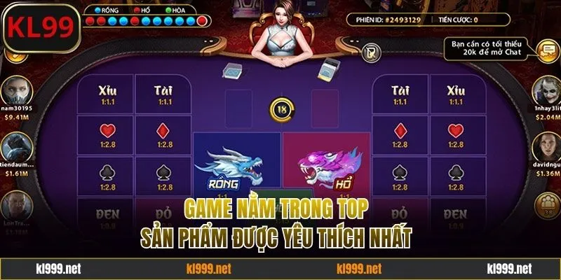 Rồng hổ KL99 nằm trong top được yêu thích nhất